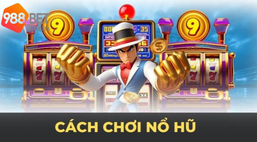 Tham gia nổ hũ cực đơn giản với 988BET 